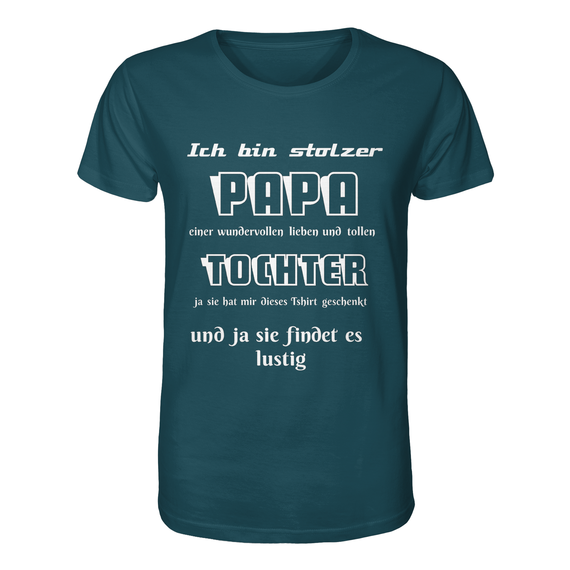 Unisex-Organic-Shirt mit Aufdruck "Ich bin stolzer Papa einer wundervollen Tochter" in ansprechendem Design, bequem und nachhaltig.