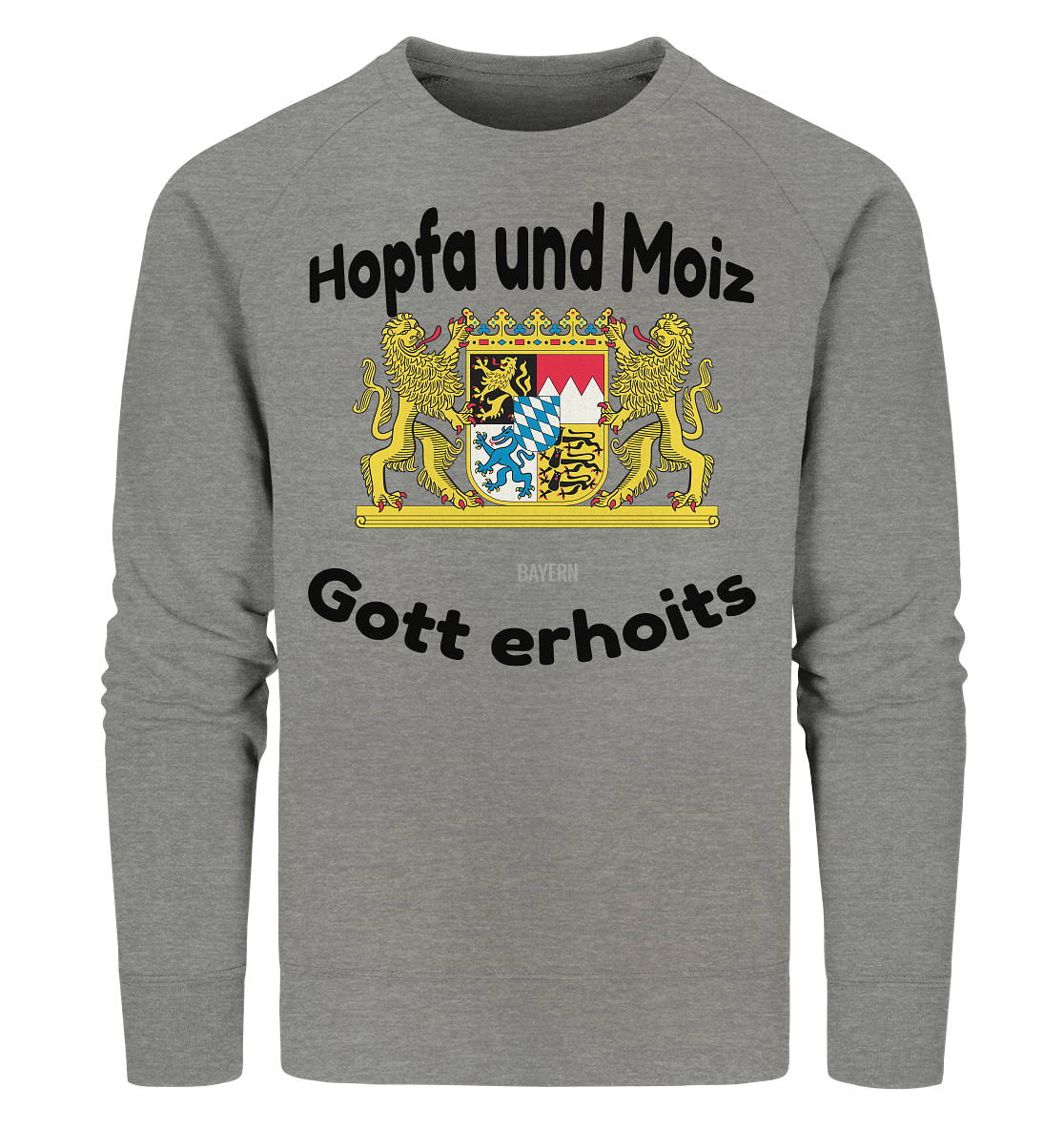 Hopfa und Moiz Gott erhoits  - Organic Sweatshirt