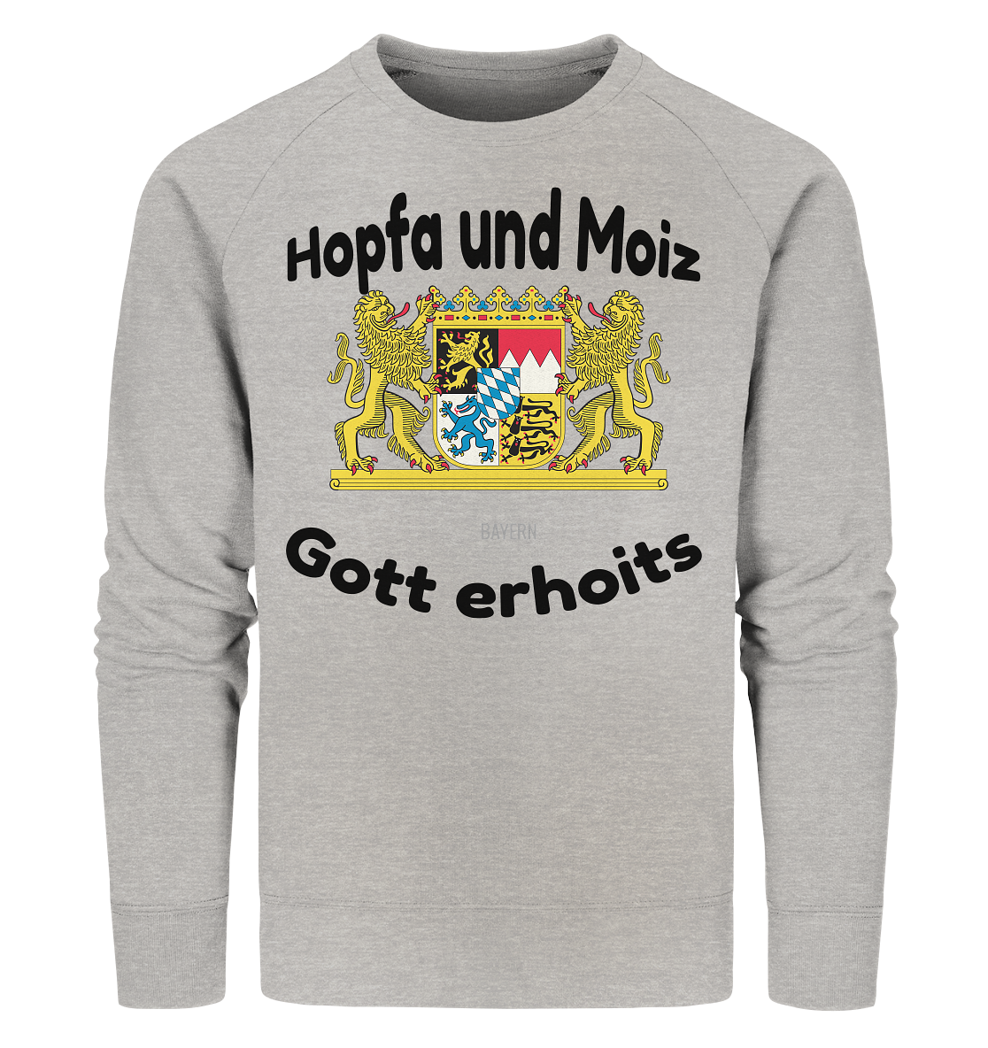 Hopfa und Moiz Gott erhoits  - Organic Sweatshirt