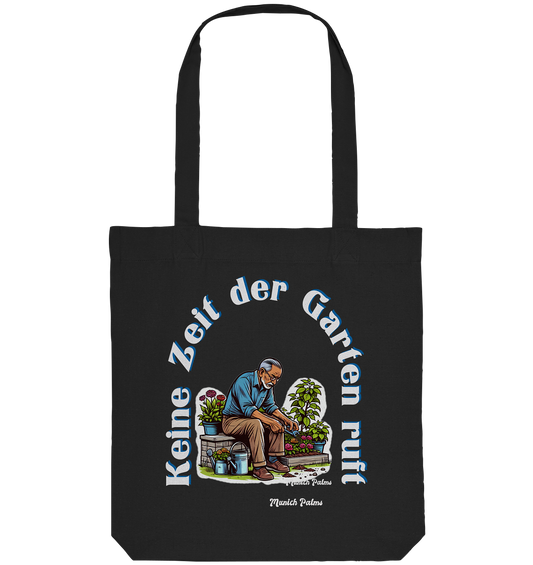 Keine Zeit der Garten ruft -Gärtner-Design by Munich Palms - Organic Tote-Bag