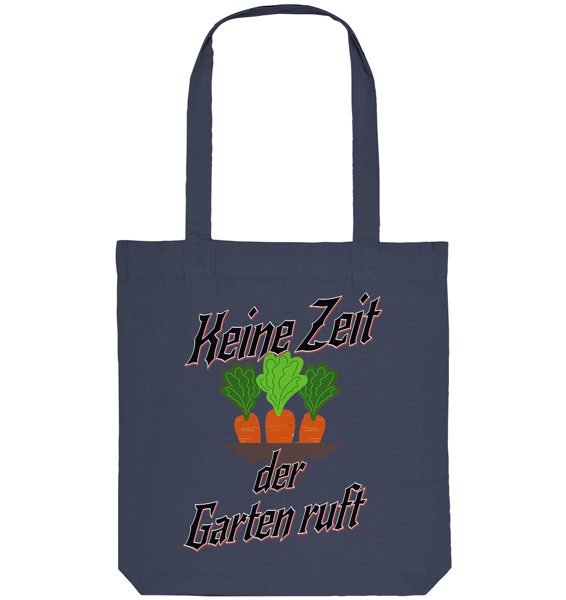 Keine Zeit der Garten ruft -Karotten  - Organic Tote-Bag