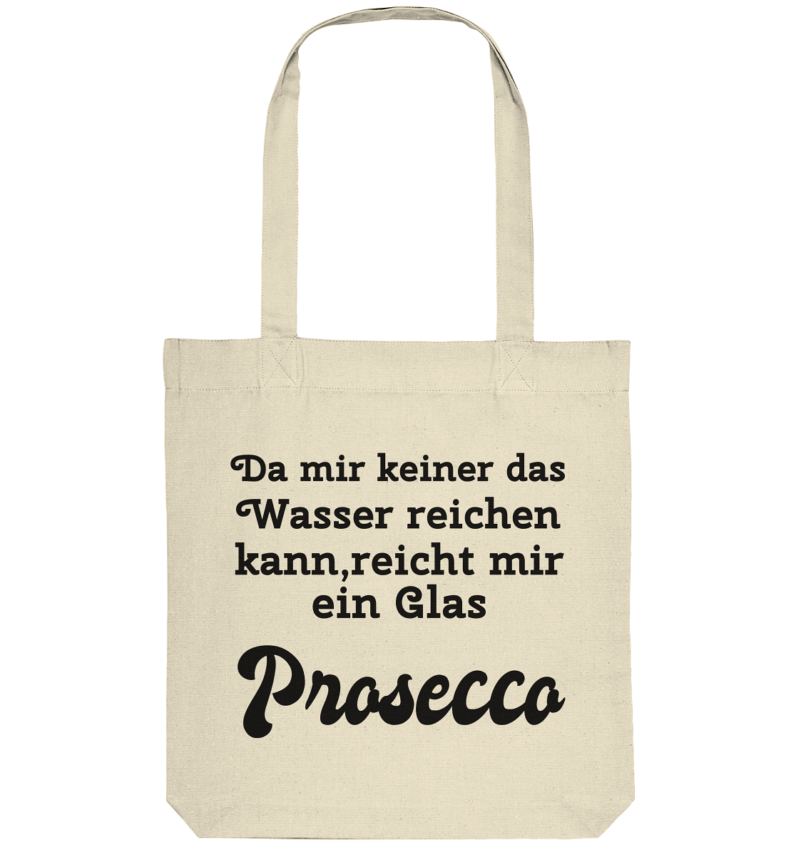 Da mir keiner das Wasser reichen kann, reicht mir ein Glas Prosecco -Designe Munich Palms  - Organic Tote-Bag