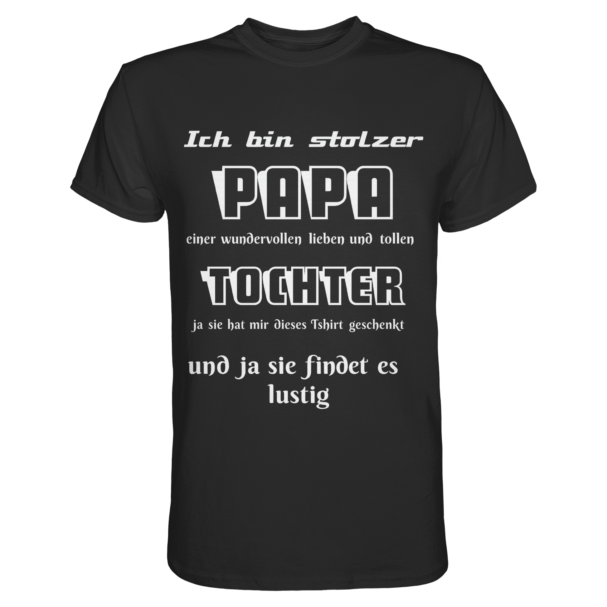 Schwarzes Unisex-T-Shirt mit Aufdruck "Ich bin stolzer Papa einer wundervollen Tochter" vom Online Kaufhaus München, vorne sichtbar.