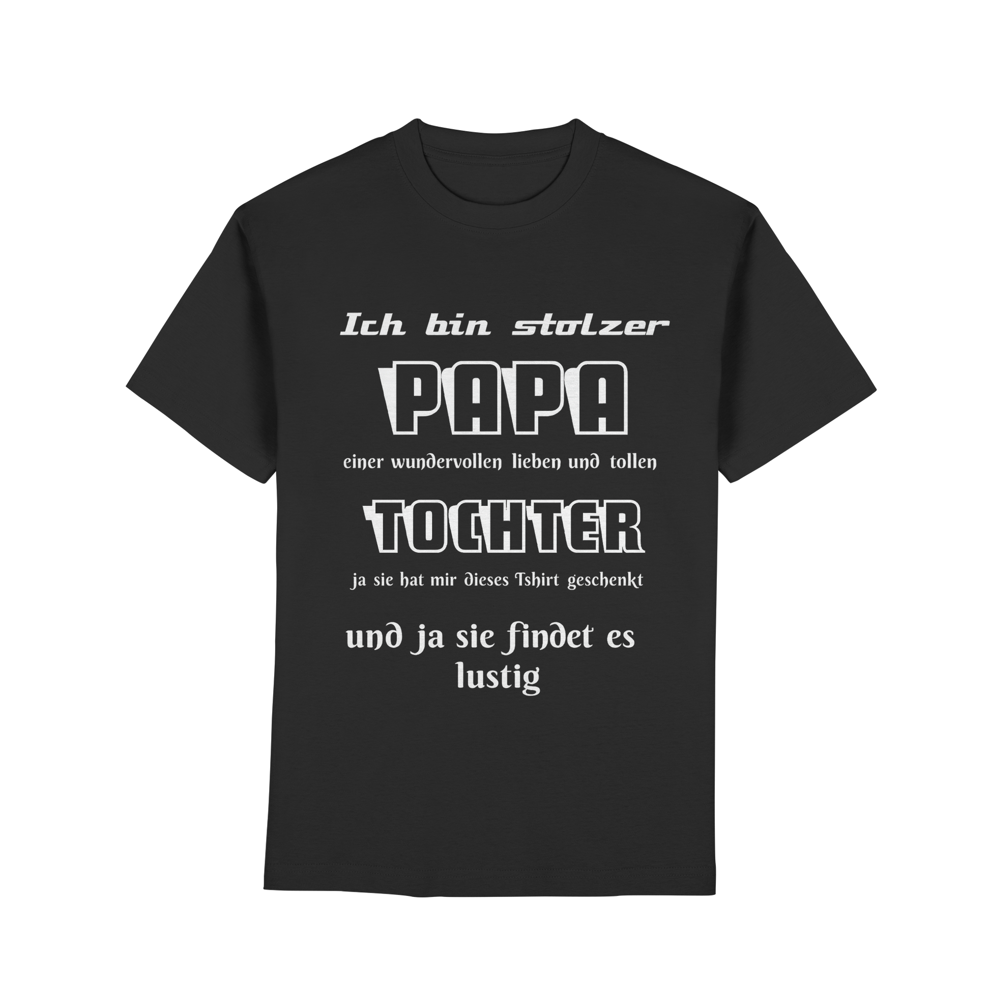 Schwarzes Unisex-T-Shirt mit Aufdruck "Ich bin stolzer Papa einer wundervollen Tochter" vom Online Kaufhaus München, Frontansicht.