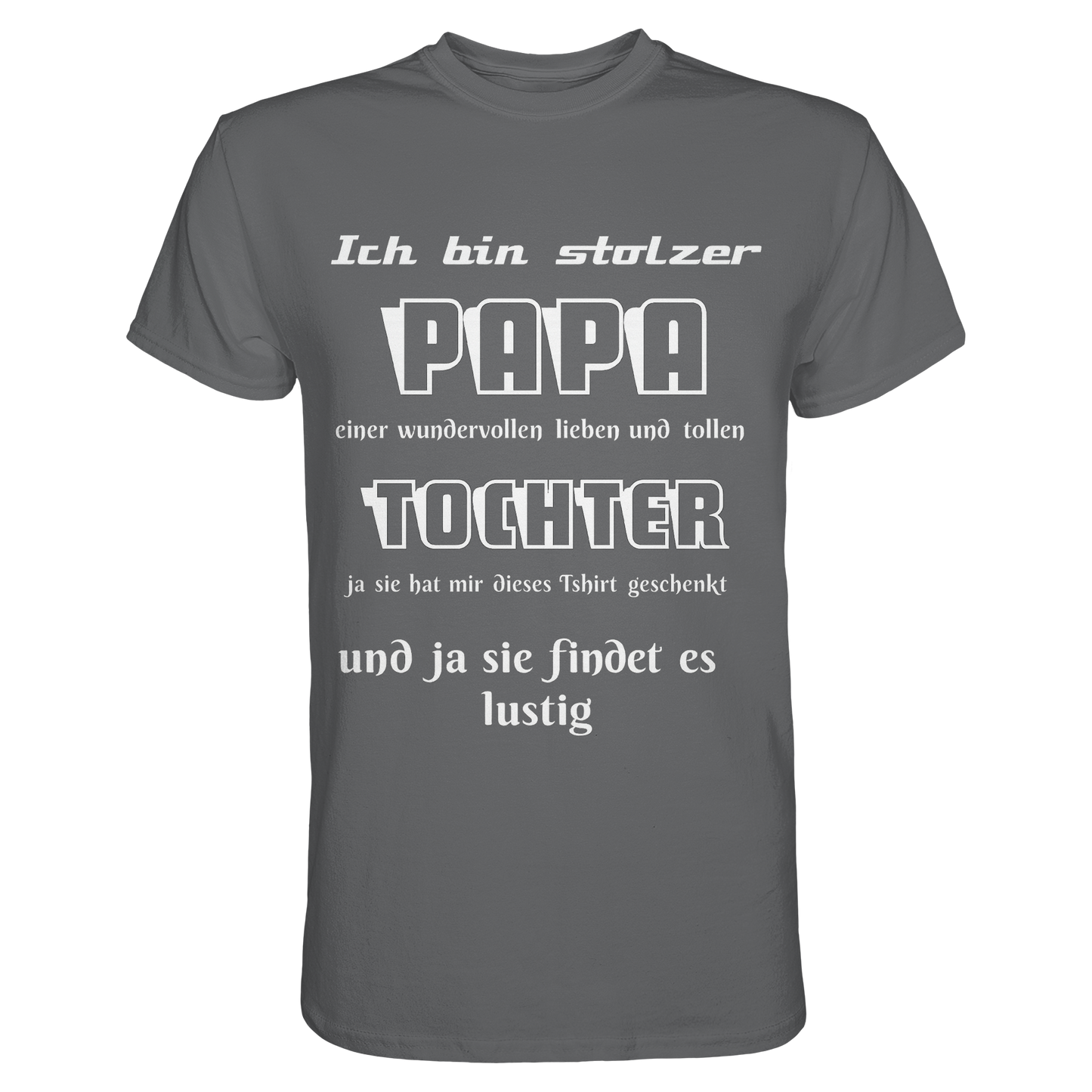 Unisex T-Shirt in Dunkelgrau mit "Ich bin stolzer Papa einer wundervollen Tochter" Aufdruck, Premium Classic von Online Kaufhaus München