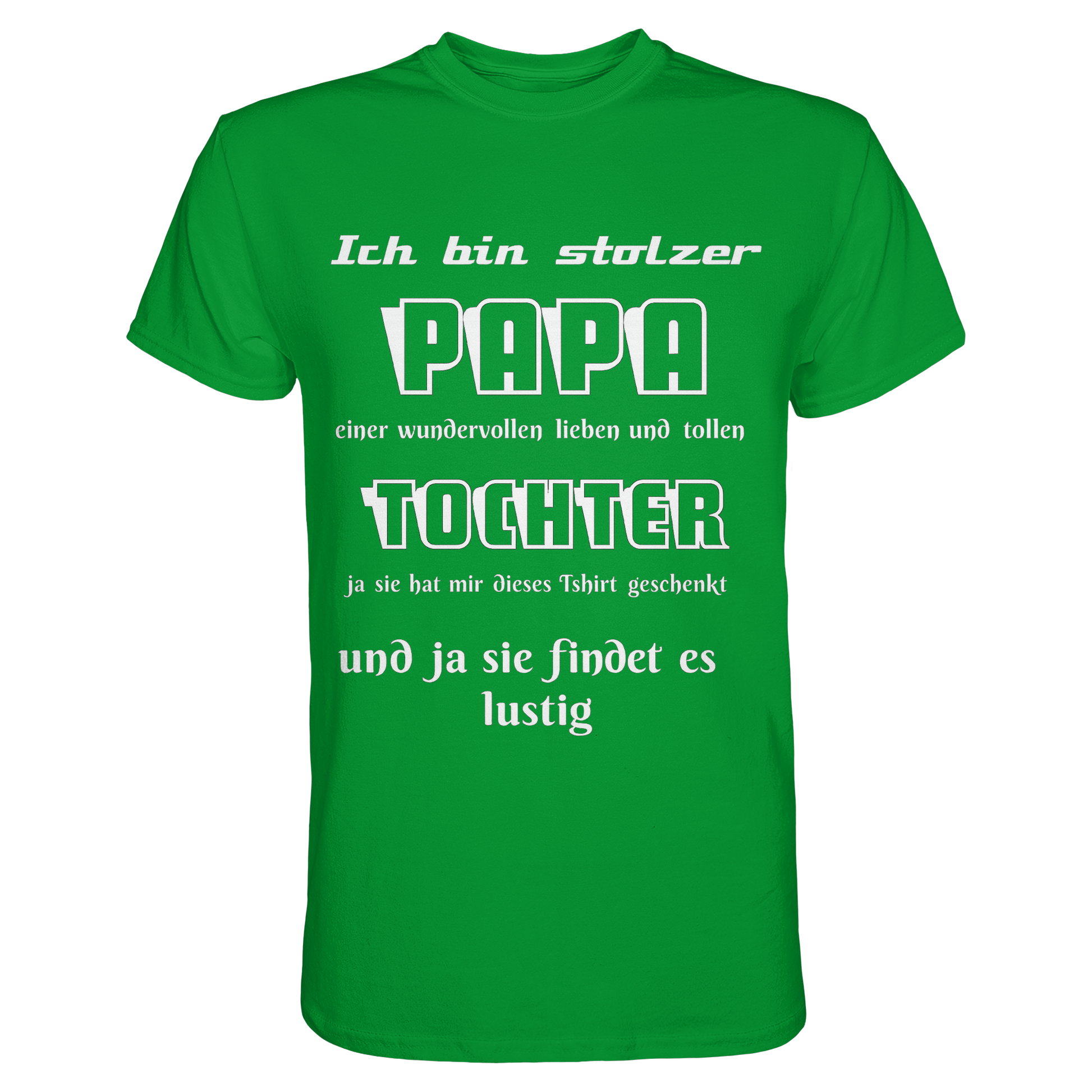 Unisex T-Shirt in Irish Green mit Aufdruck "Ich bin stolzer Papa einer wundervollen Tochter" von Online Kaufhaus München