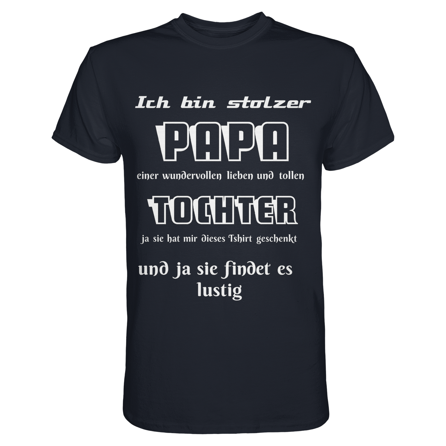 Unisex Premium Classic T-Shirt in Navy mit Aufdruck "Ich bin stolzer Papa einer wundervollen Tochter" von Online Kaufhaus München