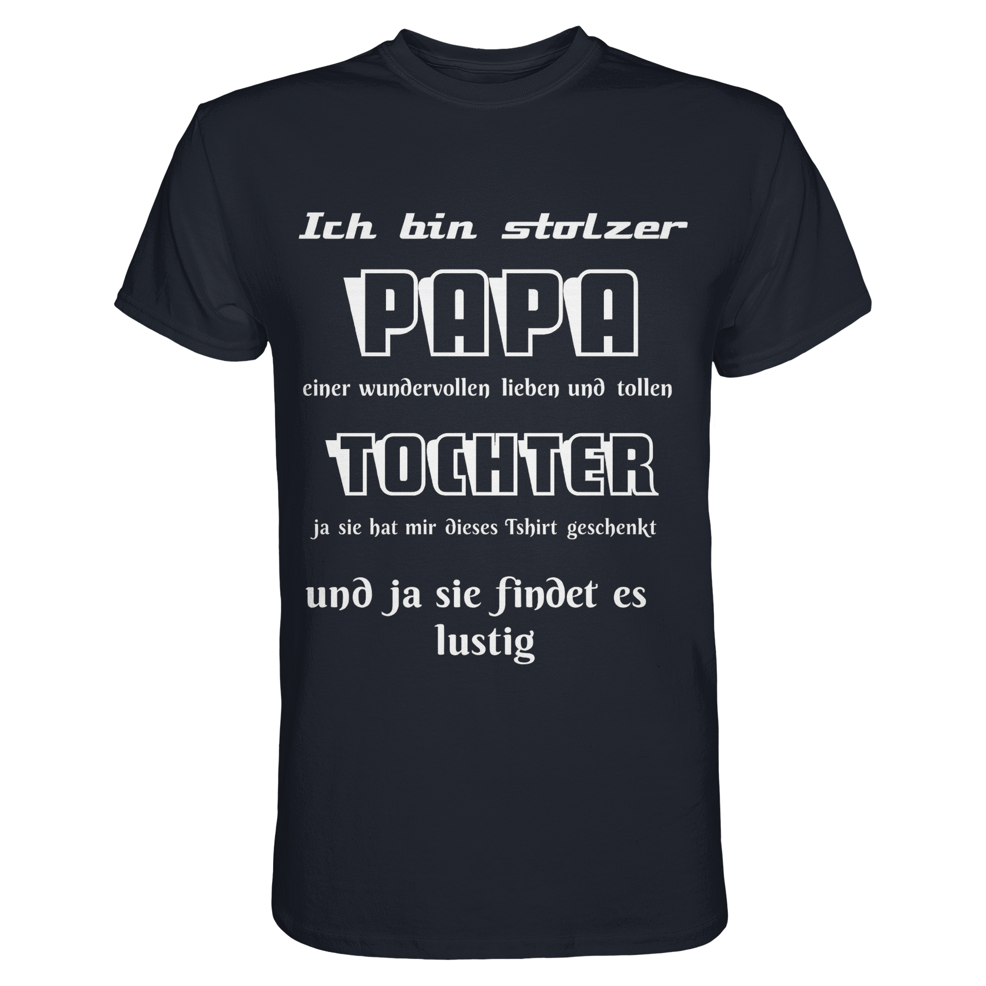 Unisex Premium Classic T-Shirt in Navy mit Aufdruck "Ich bin stolzer Papa einer wundervollen Tochter" von Online Kaufhaus München