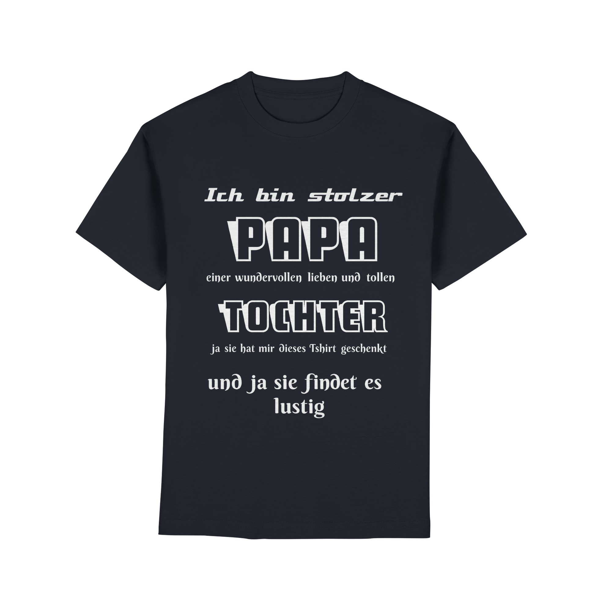 Unisex T-Shirt in Navy mit Aufdruck „Ich bin stolzer Papa einer wundervollen Tochter“, Premium Classic von Online Kaufhaus München