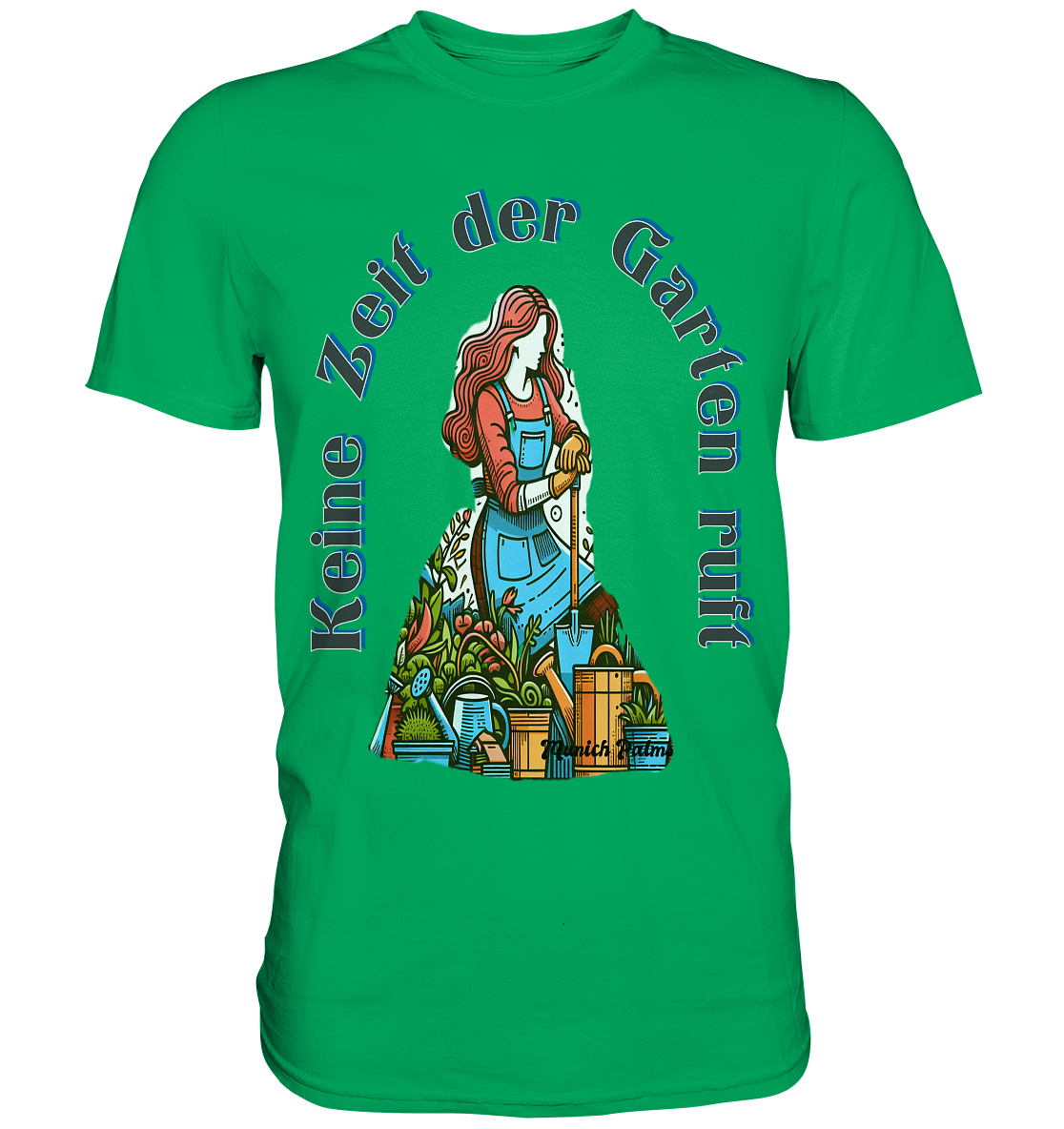 Keine Zeit der Garten ruft -Design by Munich Palms  - Premium Shirt