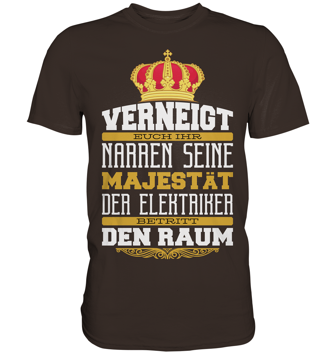 Tshirt Verneigt Euch Ihr Narren  - Premium Shirt