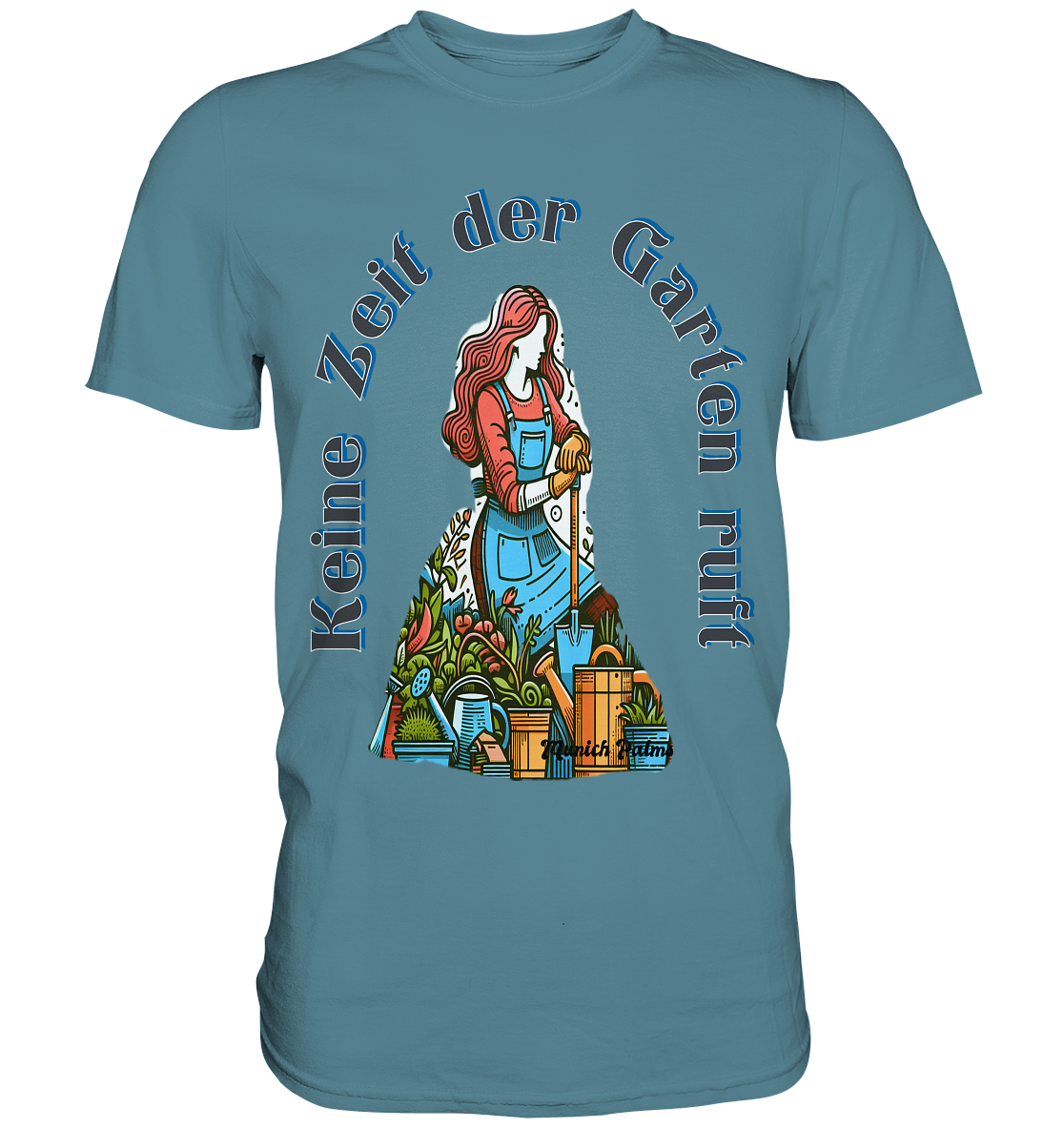 Keine Zeit der Garten ruft -Design by Munich Palms  - Premium Shirt