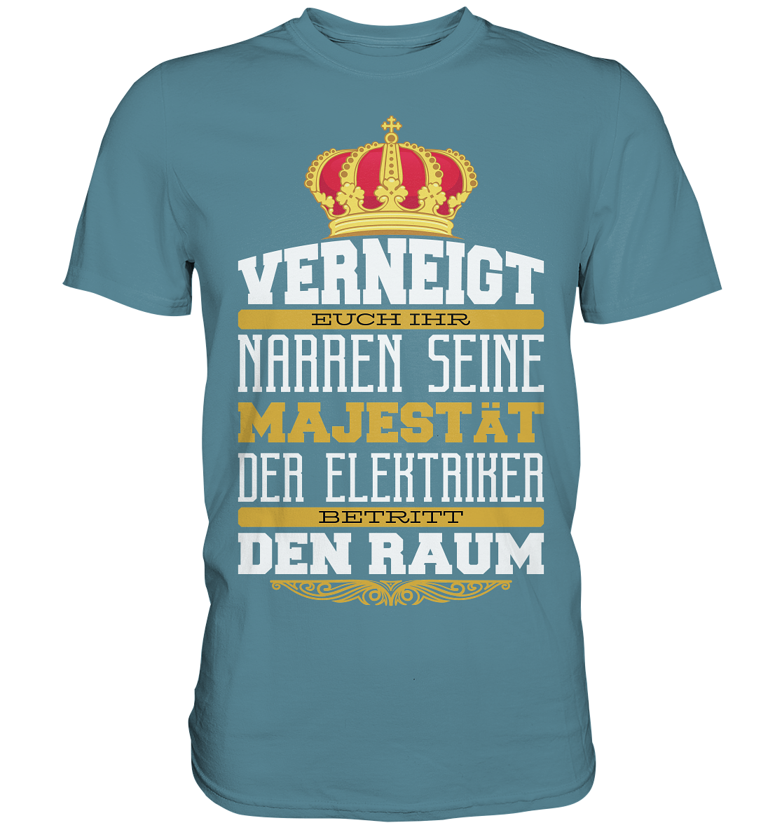 Tshirt Verneigt Euch Ihr Narren  - Premium Shirt