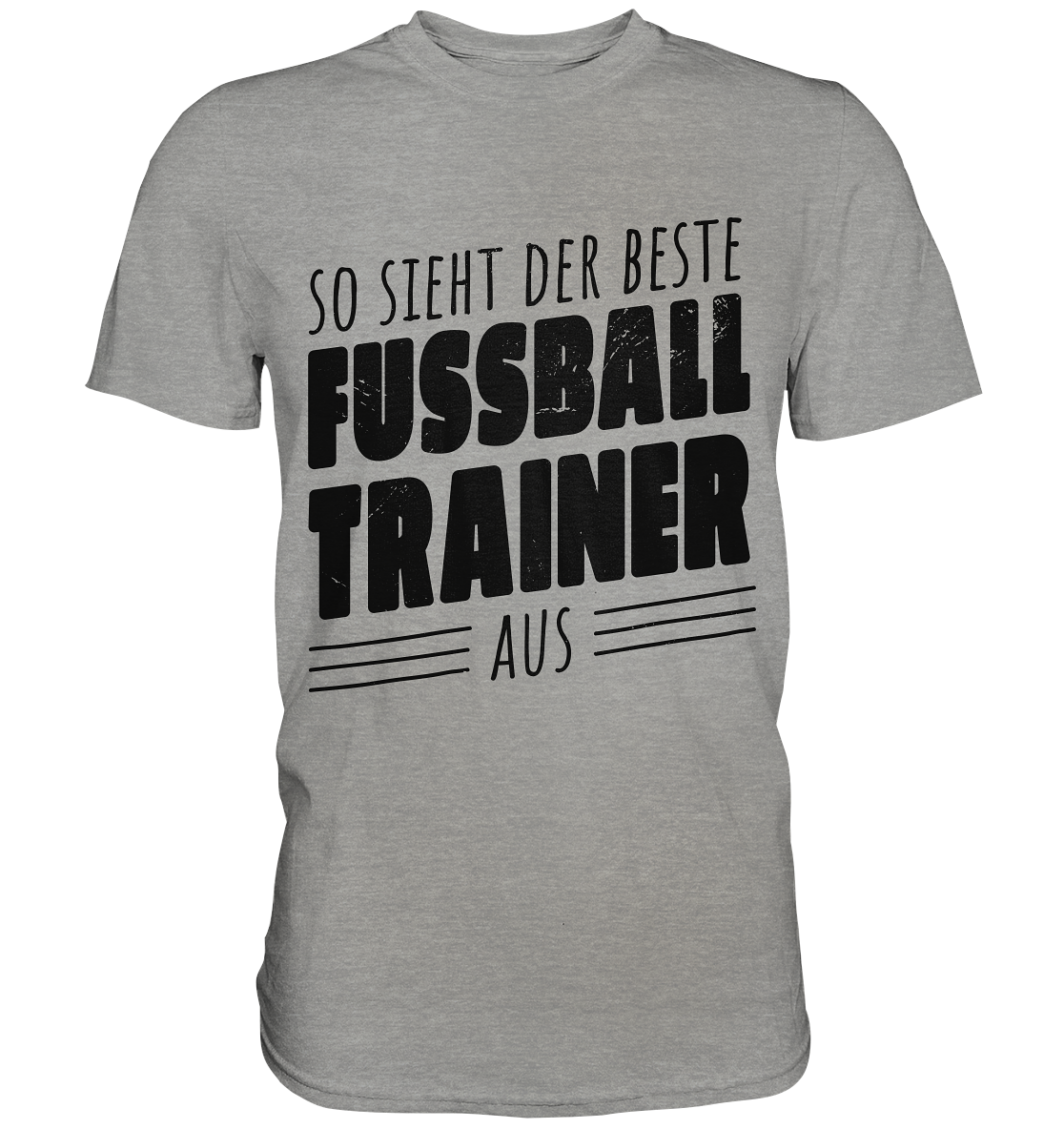 So sieht der Beste Fussball Trainer aus  - Premium Shirt