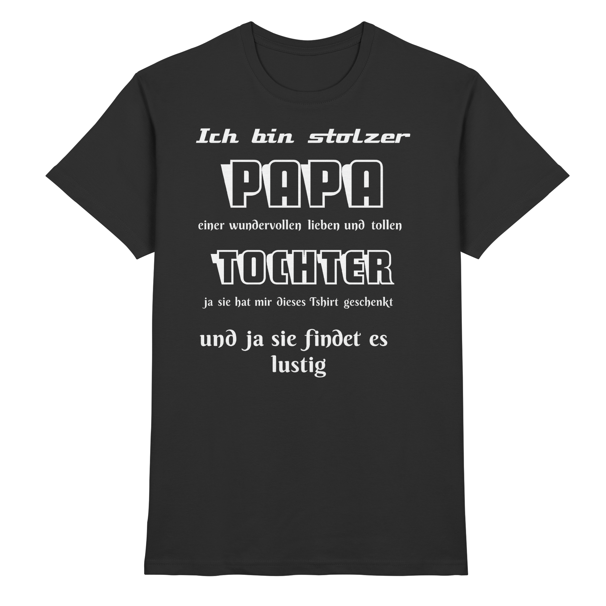 Schwarzes Unisex-Shirt mit Aufdruck "Ich bin stolzer Papa einer wundervollen Tochter" von Online Kaufhaus München, Frontansicht