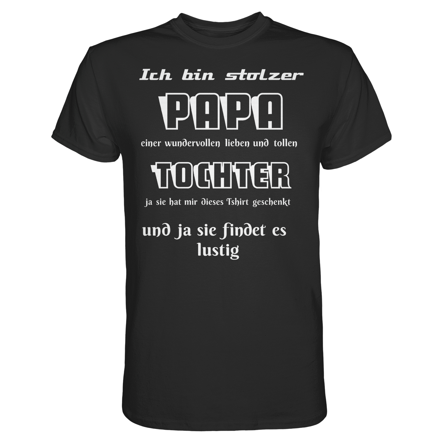 Schwarzes Unisex-Shirt mit Aufdruck "Ich bin stolzer Papa einer wundervollen Tochter" von Online Kaufhaus München, Frontansicht