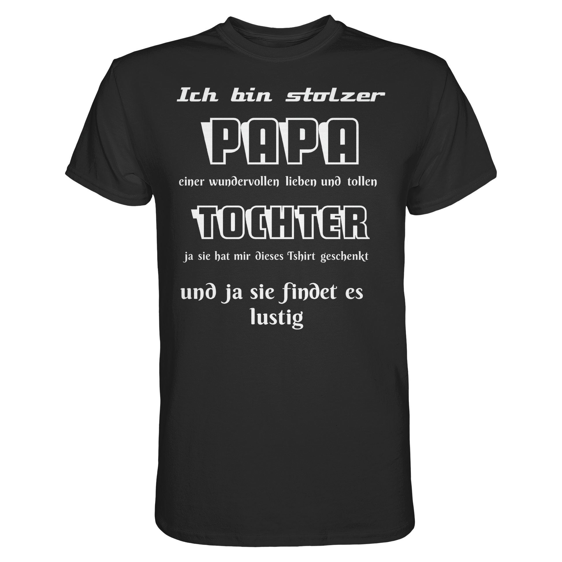Schwarzes Unisex-Shirt mit Aufdruck "Ich bin stolzer Papa einer wundervollen Tochter" von Online Kaufhaus München, Frontansicht