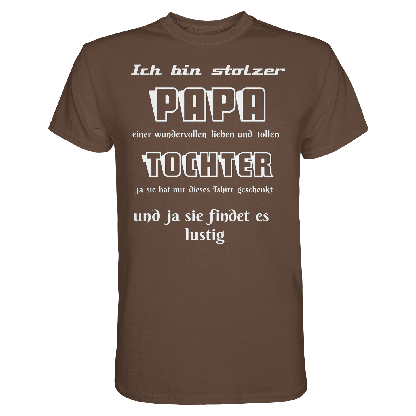 Unisex-Premium-Shirt mit "Ich bin stolzer Papa einer wundervollen Tochter" in Schokolade, bequeme Passform, hochwertiger Stoff