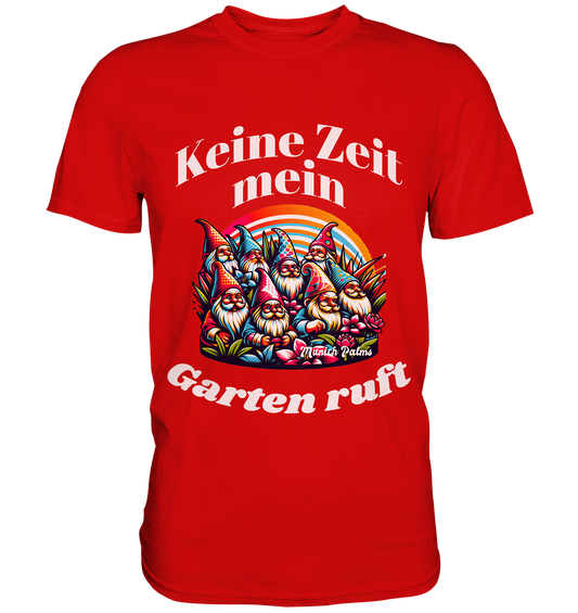 Garden Gnomes - No time my garden is calling Design Munich Palms - Premium Shirt