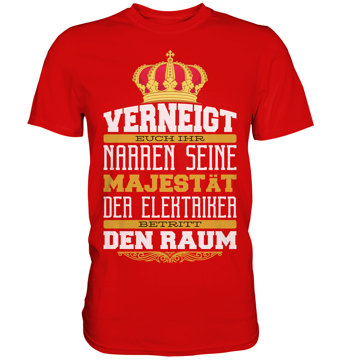 Tshirt Verneigt Euch Ihr Narren  - Premium Shirt