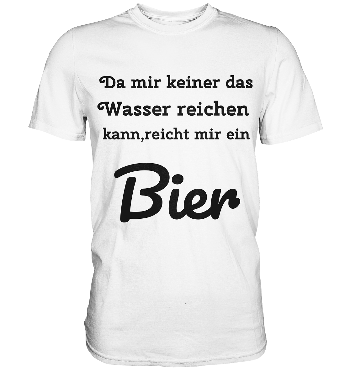 Da mir keiner das Wasser reichen kann, reicht mir ein Bier -Fun -Design Munich Palms - Premium Shirt