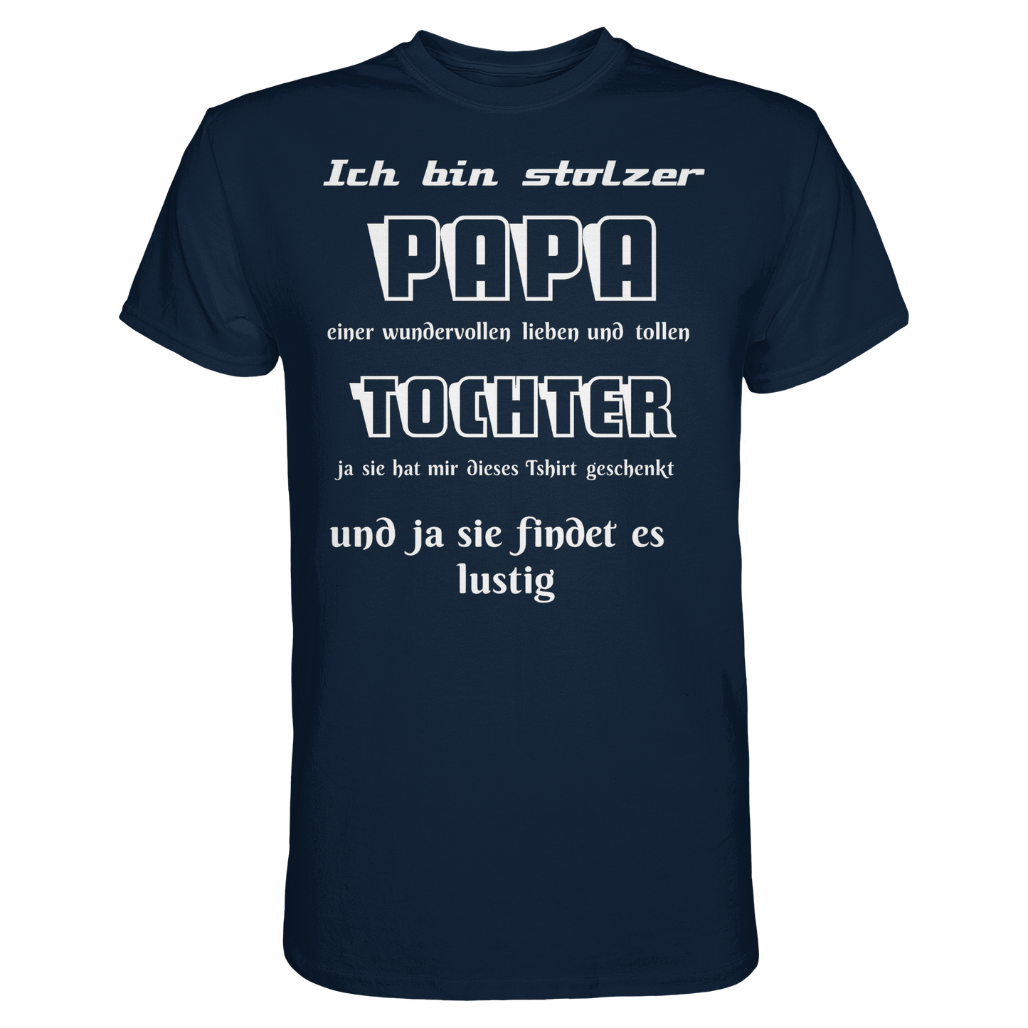 Unisex-T-Shirt in Navy mit Aufdruck „Ich bin stolzer Papa einer wundervollen Tochter“ von Online Kaufhaus München, vorneansicht