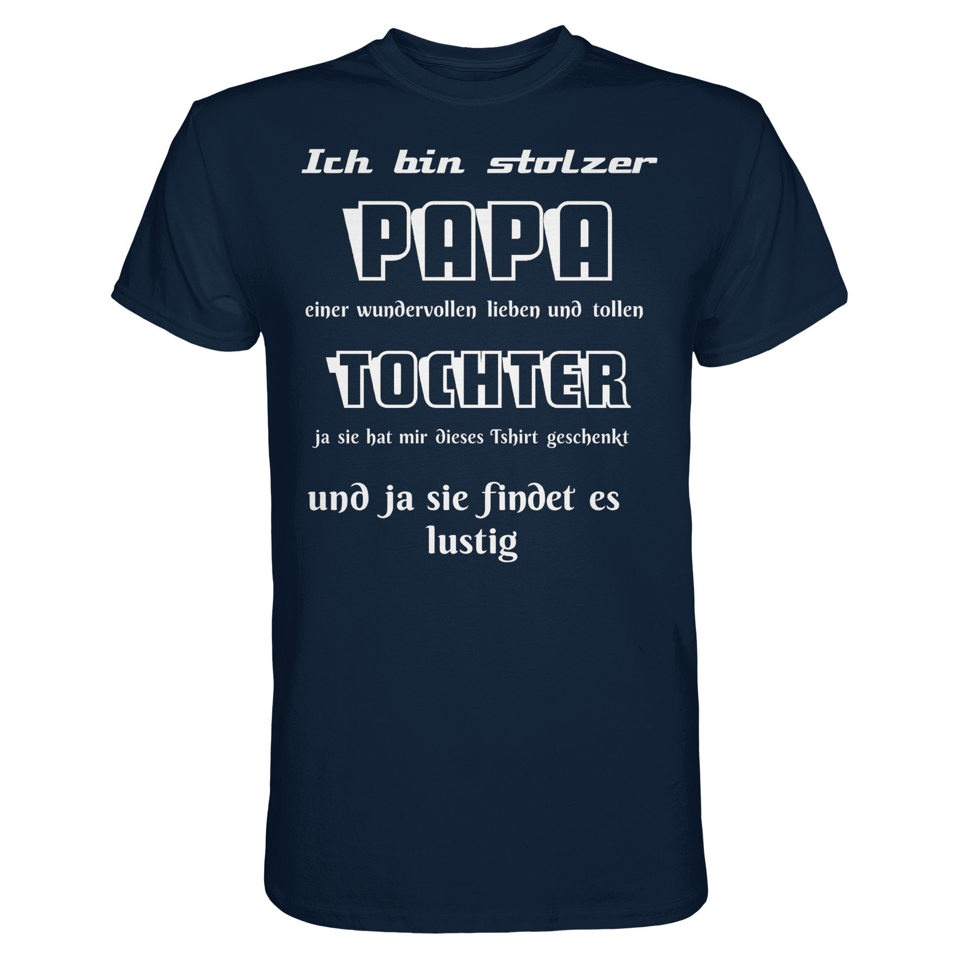 Unisex-T-Shirt in Navy mit Aufdruck „Ich bin stolzer Papa einer wundervollen Tochter“ von Online Kaufhaus München, vorneansicht