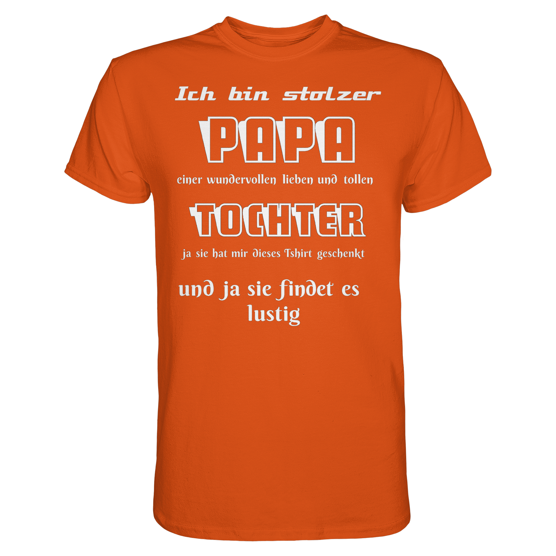 Unisex-Premium-Shirt in Orange mit Aufdruck "Ich bin stolzer Papa einer wundervollen Tochter" von Online Kaufhaus München