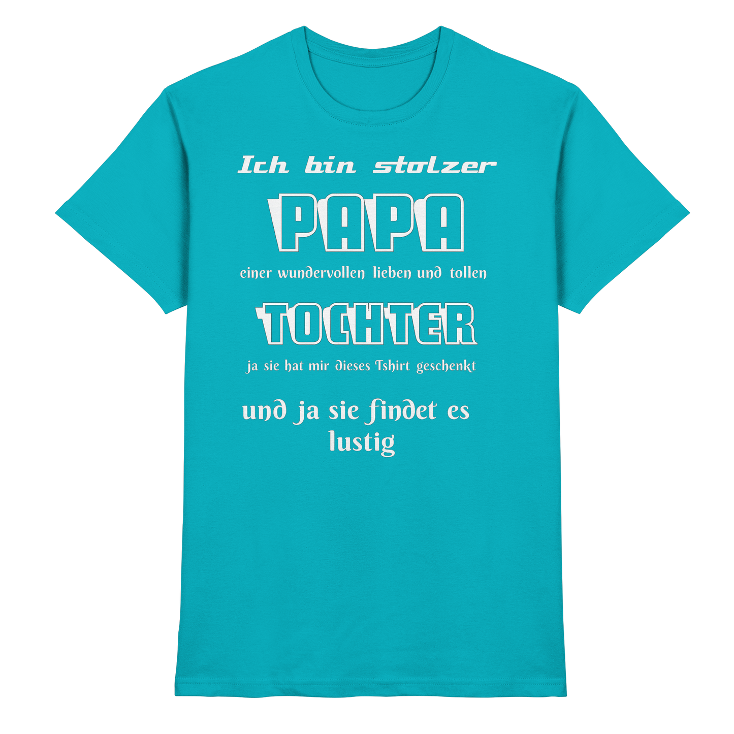 Unisex-Shirt mit „Ich bin stolzer Papa einer wundervollen Tochter“ in weiß, hochwertiges Premium-Shirt, frontale Ansicht, Pool-Hintergrund.