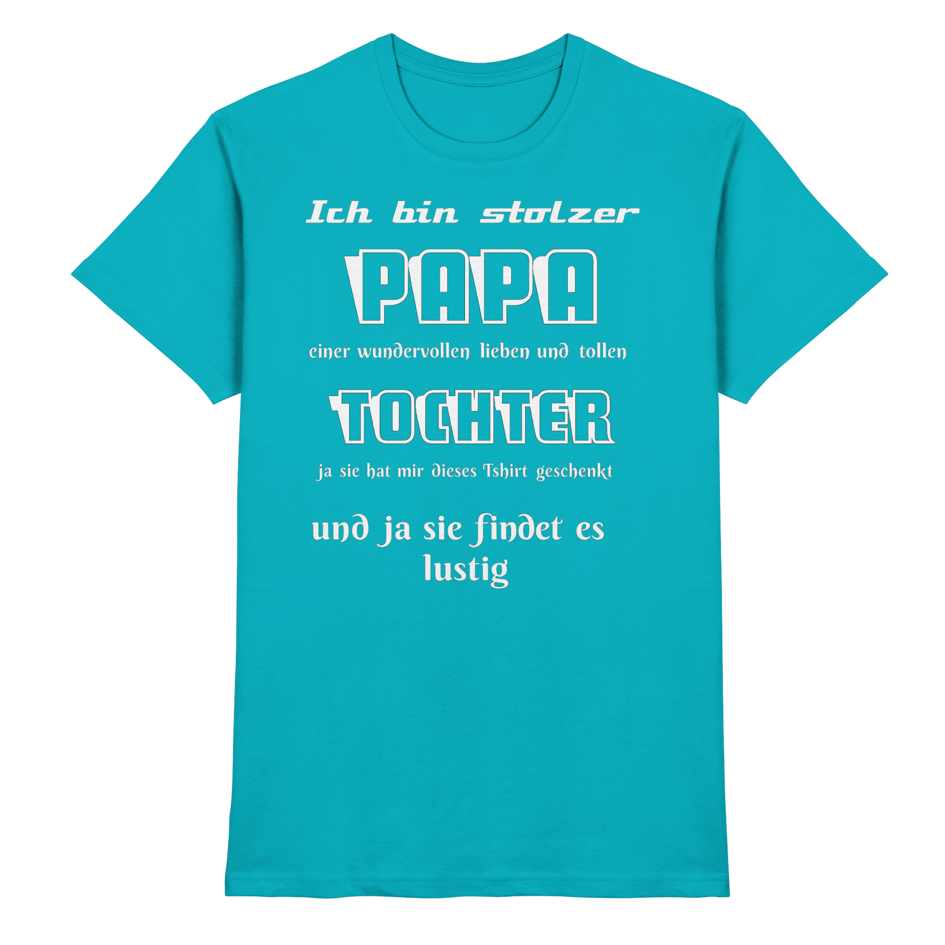 Unisex-Shirt mit „Ich bin stolzer Papa einer wundervollen Tochter“ in weiß, hochwertiges Premium-Shirt, frontale Ansicht, Pool-Hintergrund.