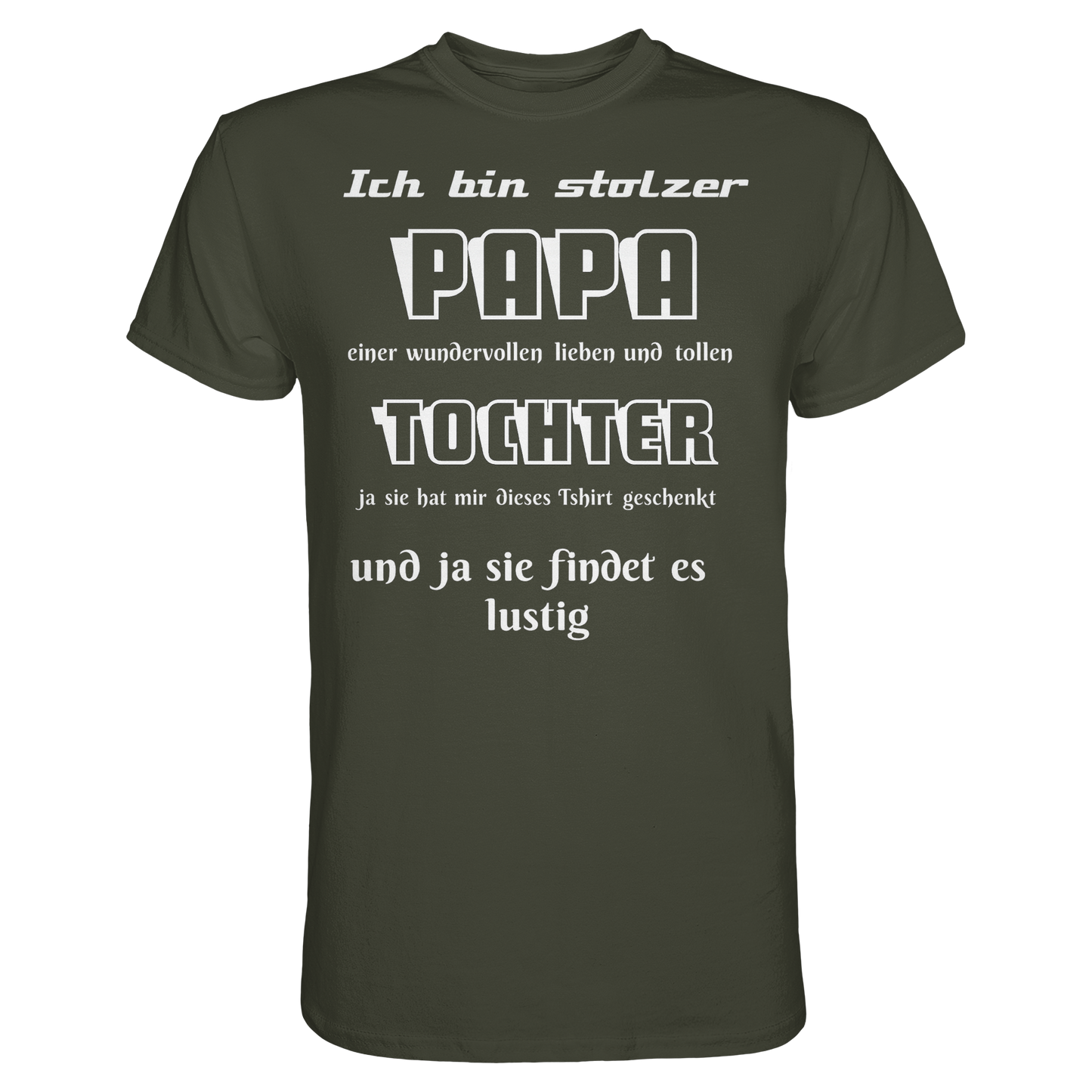 Unisex-Shirt "Ich bin stolzer Papa einer wundervollen Tochter" in Khaki, hochwertiges Premium Shirt, frontansicht