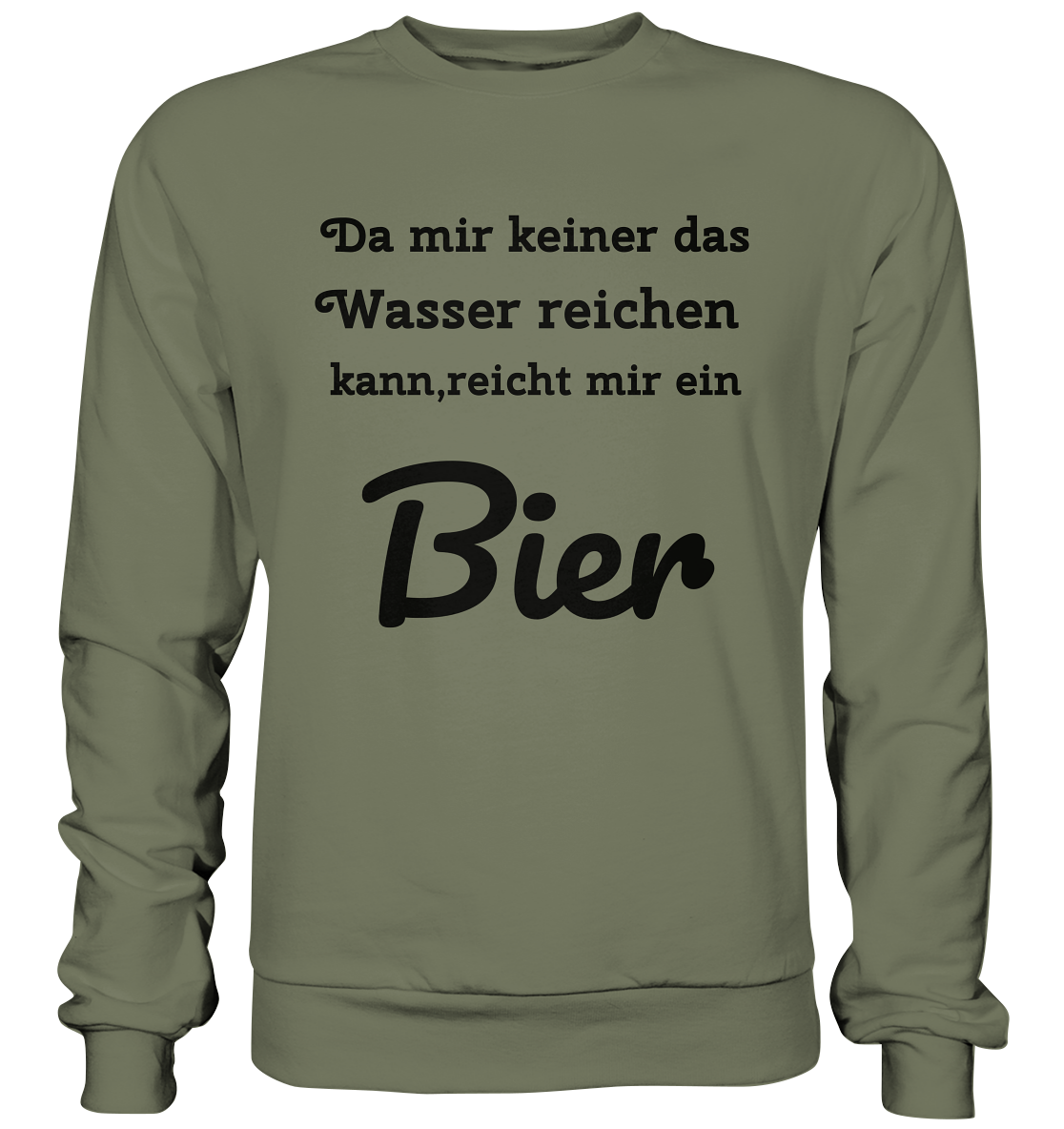 Da mir keiner das Wasser reichen kann, reicht mir ein Bier -Fun -Design Munich Palms - Premium Sweatshirt