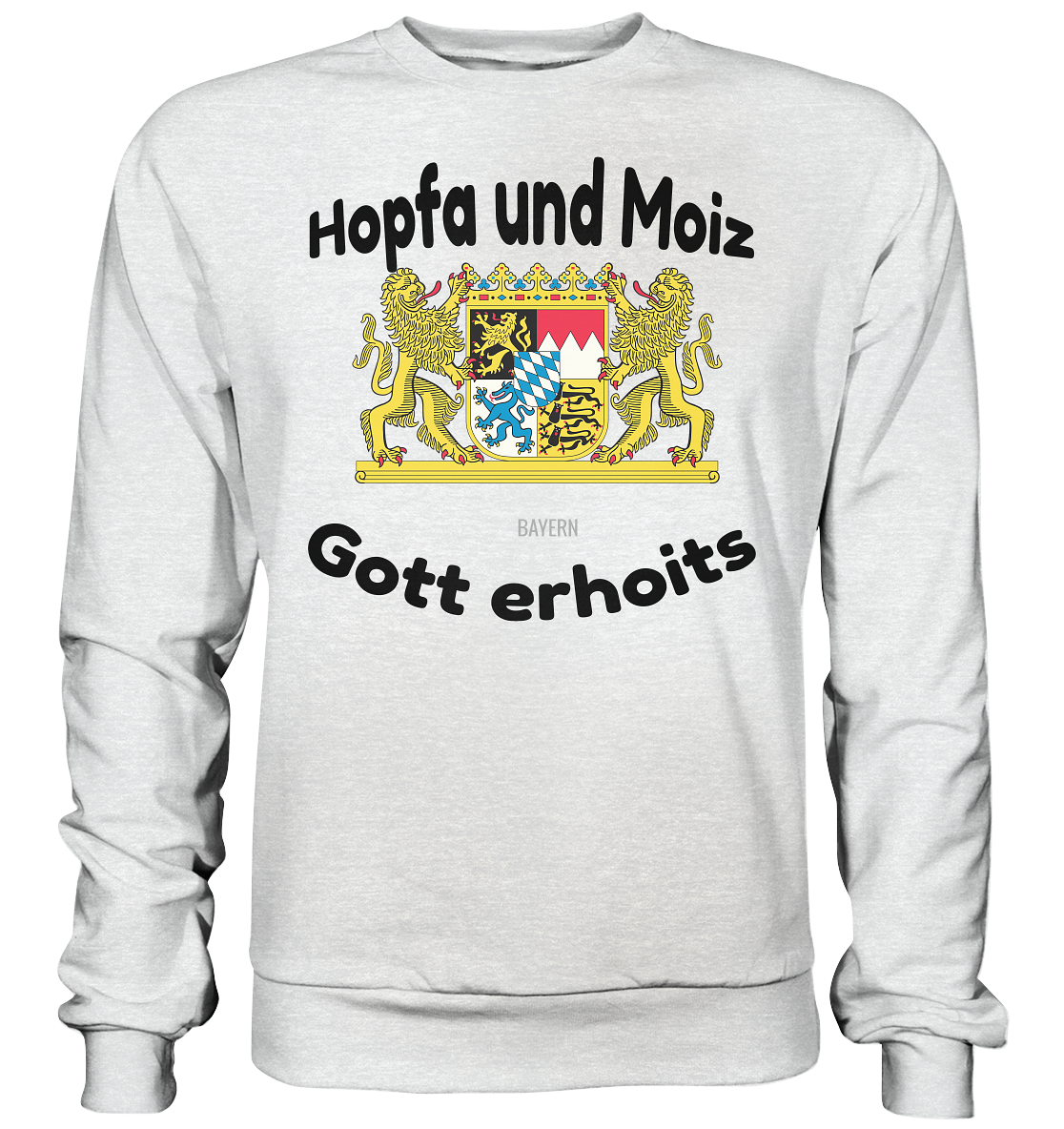Hopfa und Moiz Gott erhoits  - Premium Sweatshirt