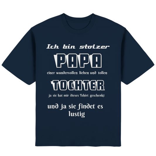 Unisex Streetwear Oversized T-Shirt in Navy mit "Ich bin stolzer Papa einer wundervollen Tochter" Print, bequem und casual.
