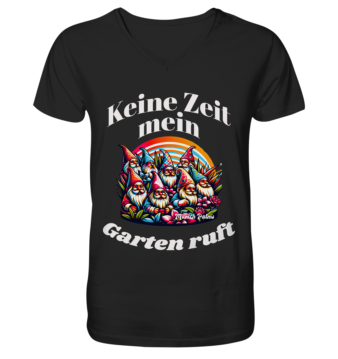 Gartenzwerge - Keine Zeit mein Garten ruft Design Munich Palms  - V-Neck Shirt