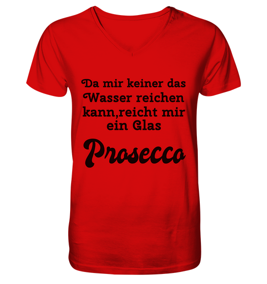 Da mir keiner das Wasser reichen kann, reicht mir ein Glas Prosecco -Designe Munich Palms  - V-Neck Shirt