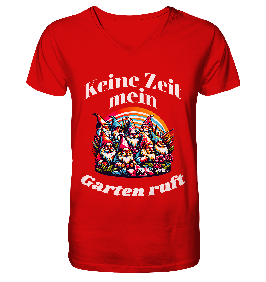 Gartenzwerge - Keine Zeit mein Garten ruft Design Munich Palms  - V-Neck Shirt