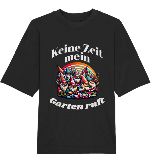 Gartenzwerge - Keine Zeit mein Garten ruft Design Munich Palms - Organic Oversize Shirt - Online Kaufhaus München