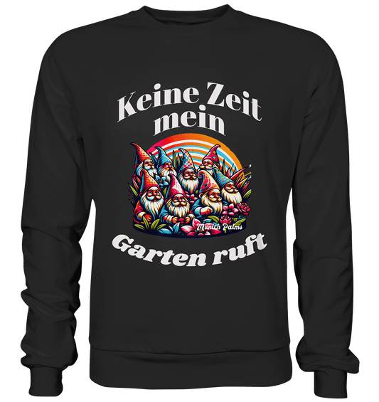 Gartenzwerge - Keine Zeit mein Garten ruft Design Munich Palms - Premium Sweatshirt - Online Kaufhaus München