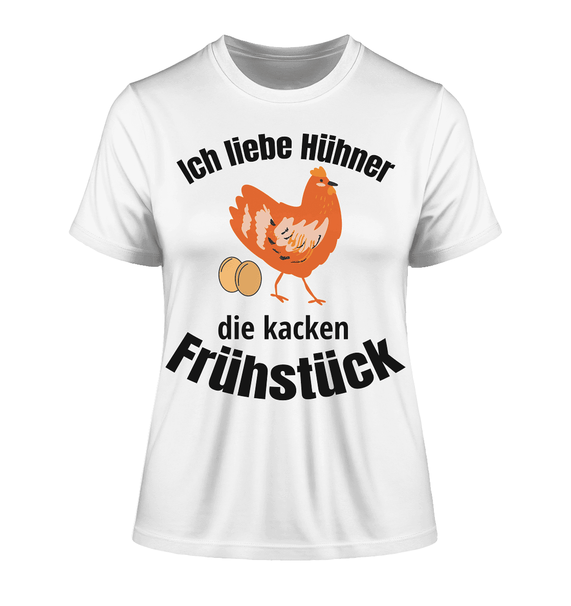 Ich liebe Hühner die kacken Frühstück - Fitted Ladies Organic Shirt - Online Kaufhaus München