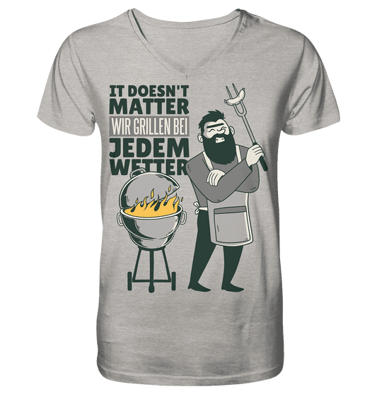 It doesn't Matter wir grillen bei jedem Wetter - Mens Organic V-Neck Shirt - Online Kaufhaus München