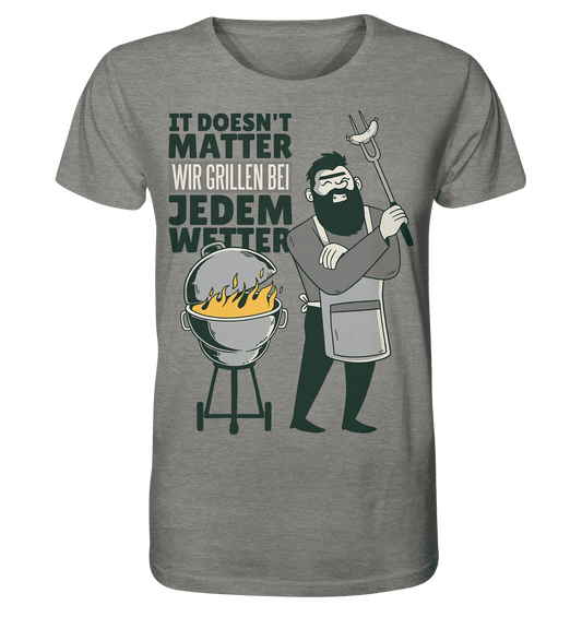 It doesn't Matter wir grillen bei jedem Wetter - Organic Shirt (meliert) - Online Kaufhaus München