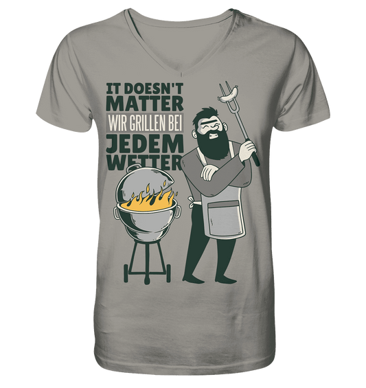 It doesn't Matter wir grillen bei jedem Wetter - V-Neck Shirt - Online Kaufhaus München