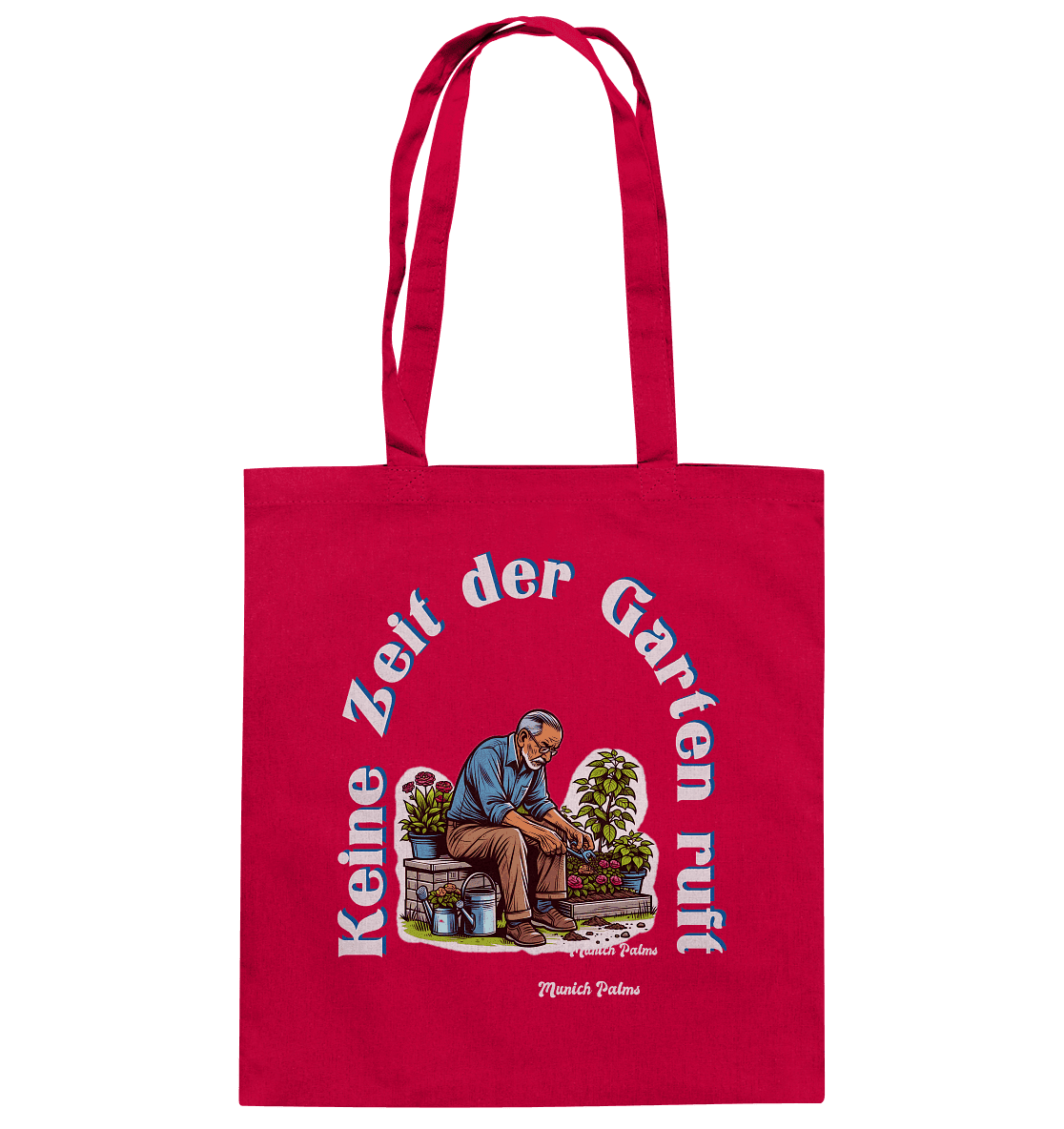 Keine Zeit der Garten ruft -Gärtner-Design by Munich Palms - Baumwolltasche - Online Kaufhaus München