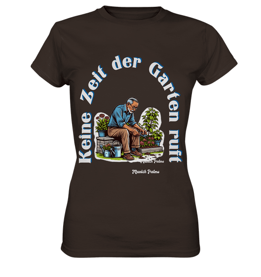 Keine Zeit der Garten ruft -Gärtner-Design by Munich Palms - Ladies Premium Shirt - Online Kaufhaus München