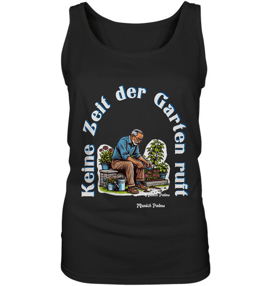 Keine Zeit der Garten ruft -Gärtner-Design by Munich Palms - Ladies Tank-Top - Online Kaufhaus München