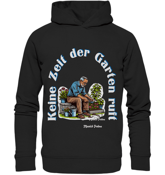 Keine Zeit der Garten ruft -Gärtner-Design by Munich Palms - Organic Fashion Hoodie - Online Kaufhaus München