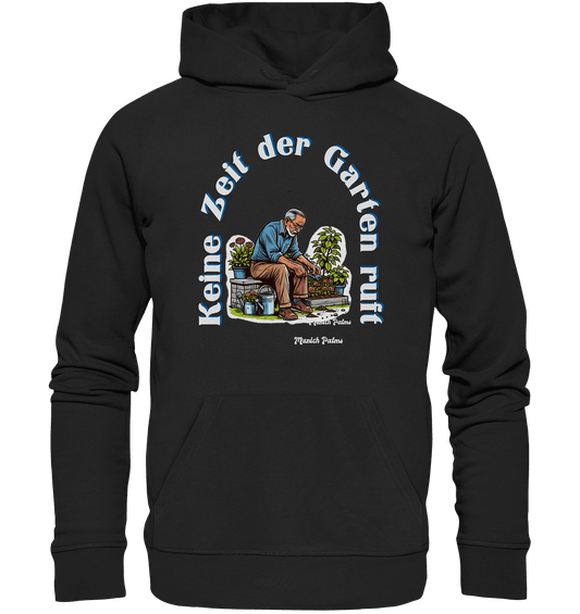 Keine Zeit der Garten ruft -Gärtner-Design by Munich Palms - Organic Hoodie - Online Kaufhaus München