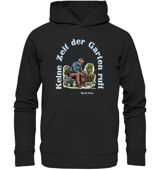 Keine Zeit der Garten ruft -Gärtner-Design by Munich Palms - Premium Unisex Hoodie - Online Kaufhaus München