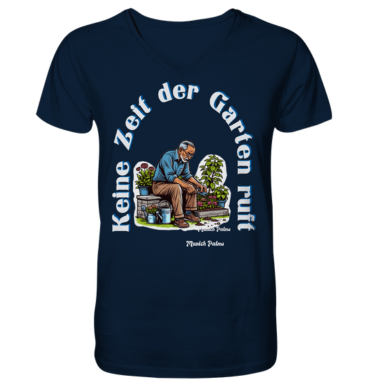 Keine Zeit der Garten ruft -Gärtner-Design by Munich Palms - V-Neck Shirt - Online Kaufhaus München